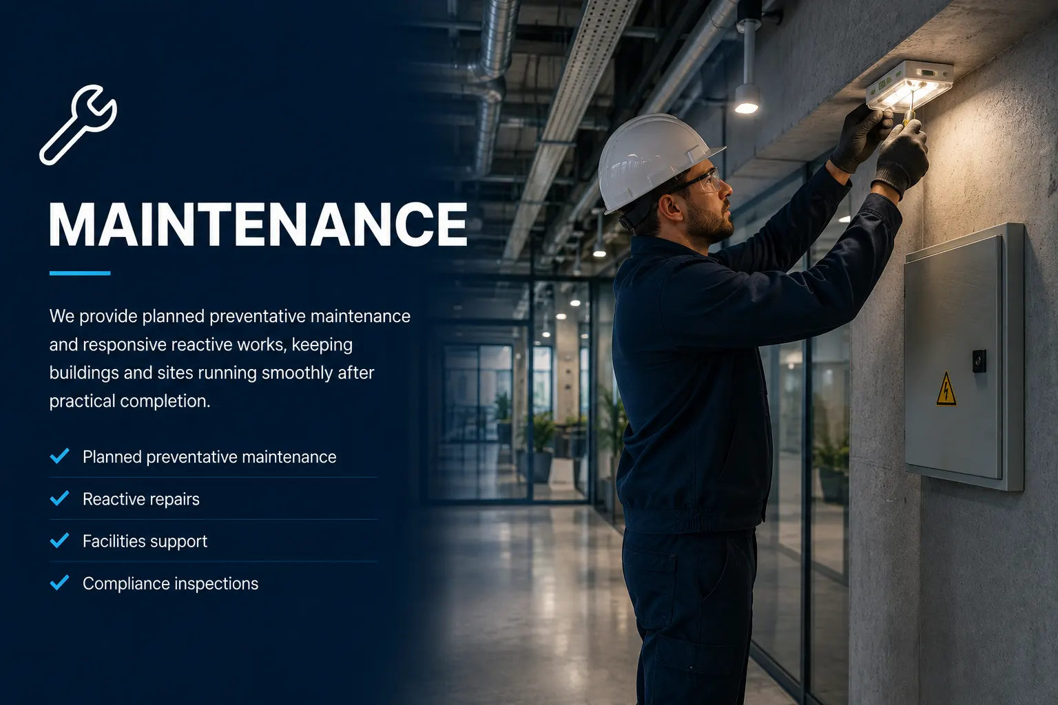 Maintenance: Planned maintenance and reactive works you can rely on.